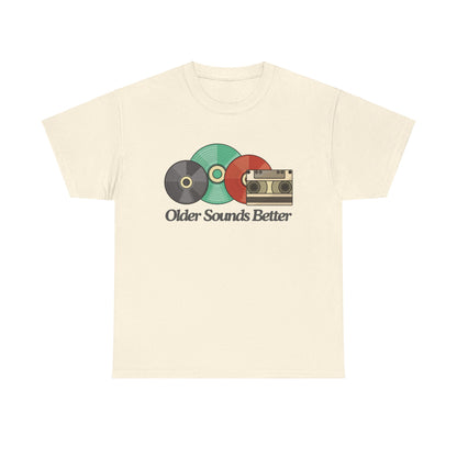 Older sounds better - Unisex Heavy Cotton Tee