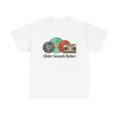Older sounds better - Unisex Heavy Cotton Tee