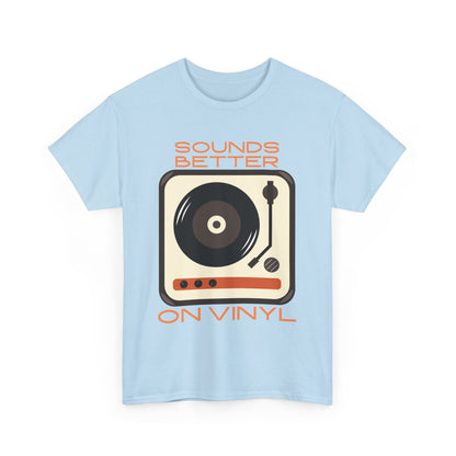 Sounds Better Vinyl - Unisex Heavy Cotton Tee
