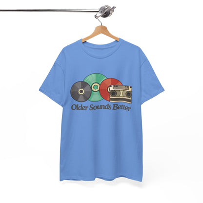 Older sounds better - Unisex Heavy Cotton Tee