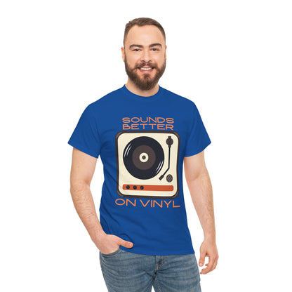 Sounds Better Vinyl - Unisex Heavy Cotton Tee