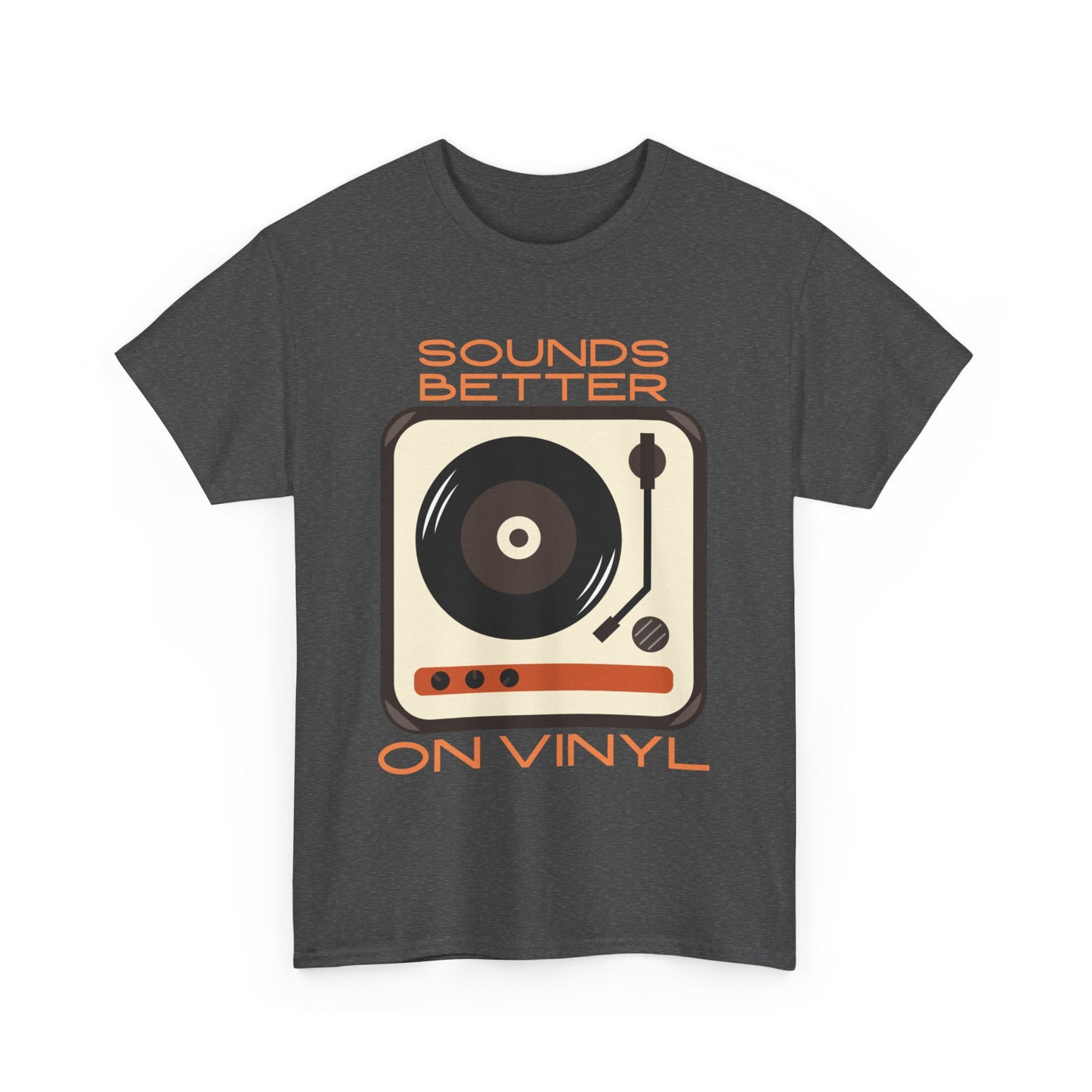 Sounds Better Vinyl - Unisex Heavy Cotton Tee