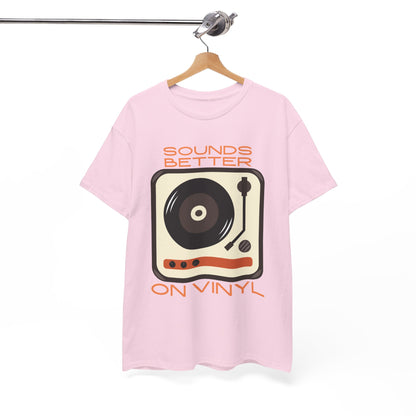 Sounds Better Vinyl - Unisex Heavy Cotton Tee